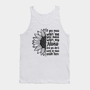 If You mess with me you mess with my Nana Shirt | Boys Girls Tank Top